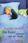 Ein Kater schwarz wie die Nacht. ( Ab 8 J.).