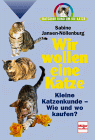 Wir wollen eine Katze. Kleine Katzenkunde - Wie und wo kaufen?