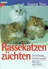 Rassekatzen z&uuml;chten. Vererbung, Partnerwahl, Rassen der Welt