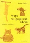Wege mit gespitzten Ohren und andere Erz&auml;hlungen
